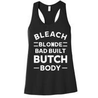 Bleach Blonde Bad Built Butch Body Women's Racerback Tank