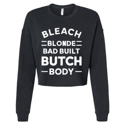 Bleach Blonde Bad Built Butch Body Cropped Pullover Crew