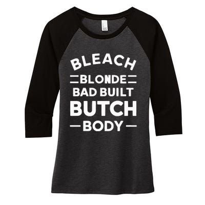 Bleach Blonde Bad Built Butch Body Women's Tri-Blend 3/4-Sleeve Raglan Shirt