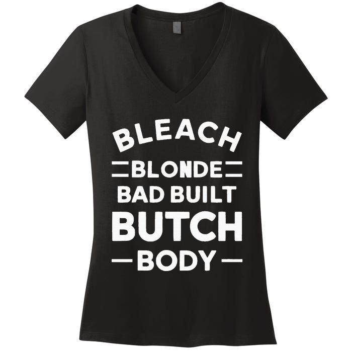 Bleach Blonde Bad Built Butch Body Women's V-Neck T-Shirt