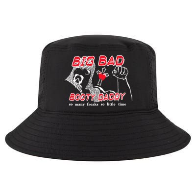 Big Bad Booty Daddy So Many Freaks So Little Time Cool Comfort Performance Bucket Hat