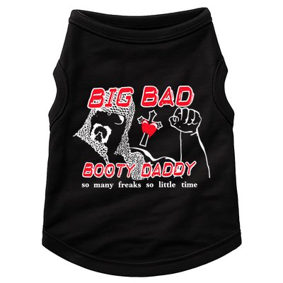 Big Bad Booty Daddy So Many Freaks So Little Time Doggie Tank