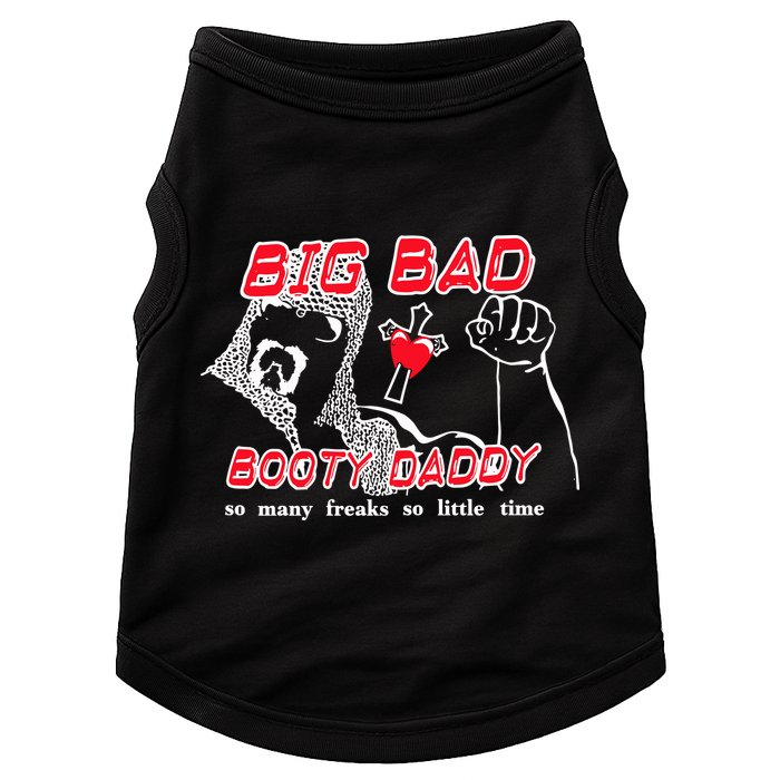 Big Bad Booty Daddy So Many Freaks So Little Time Doggie Tank