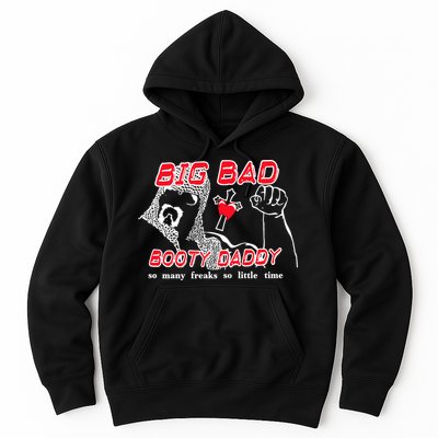Big Bad Booty Daddy So Many Freaks So Little Time Hoodie