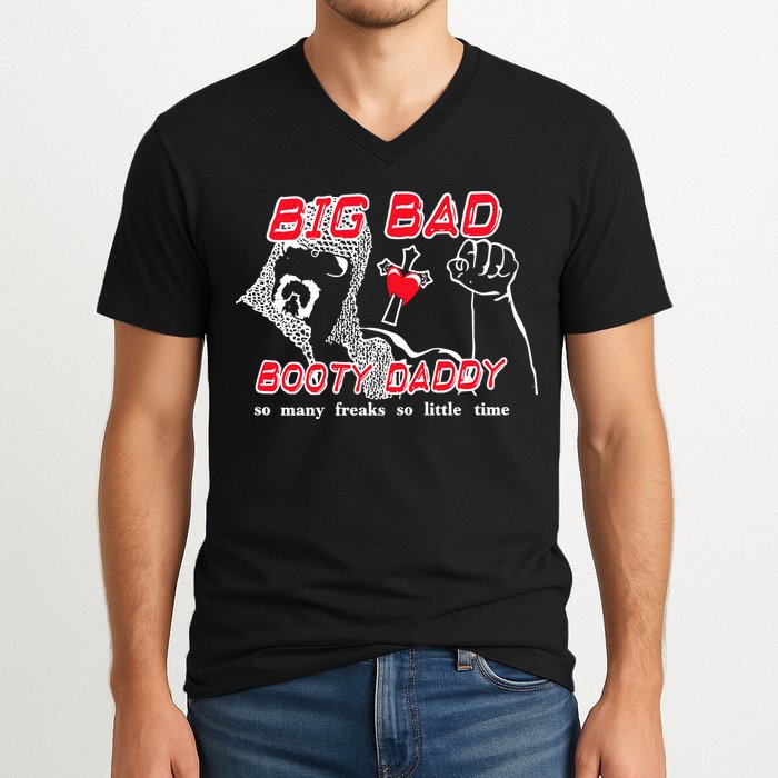Big Bad Booty Daddy So Many Freaks So Little Time V-Neck T-Shirt