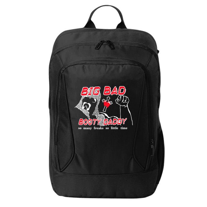 Big Bad Booty Daddy So Many Freaks So Little Time City Backpack