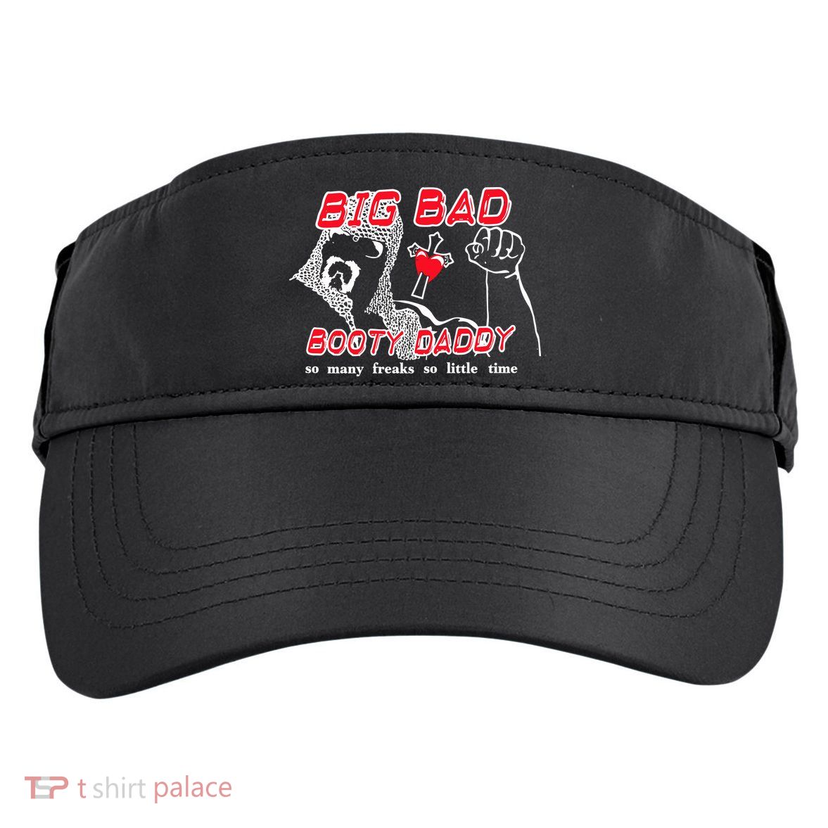 Big Bad Booty Daddy So Many Freaks So Little Time Adult Drive Performance Visor