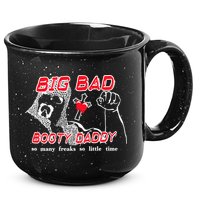 Big Bad Booty Daddy So Many Freaks So Little Time 15oz Campfire Ceramic Mug