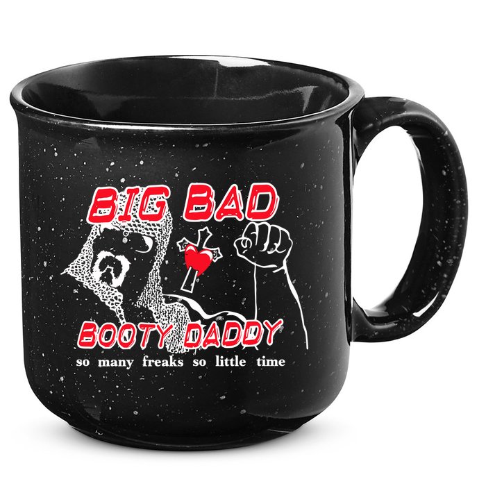 Big Bad Booty Daddy So Many Freaks So Little Time 15oz Campfire Ceramic Mug