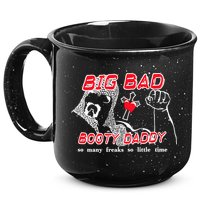 Big Bad Booty Daddy So Many Freaks So Little Time 15oz Campfire Ceramic Mug