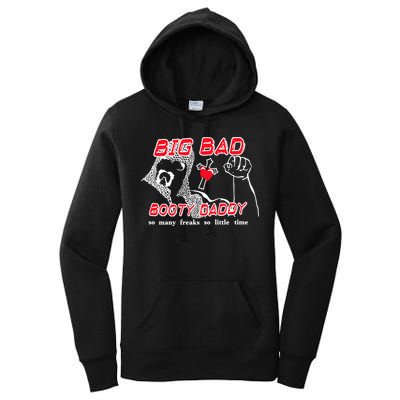 Big Bad Booty Daddy So Many Freaks So Little Time Women's Pullover Hoodie