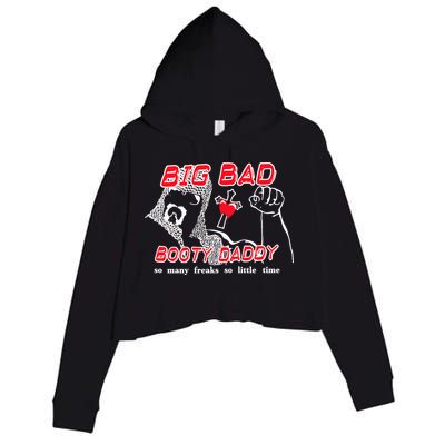 Big Bad Booty Daddy So Many Freaks So Little Time Crop Fleece Hoodie