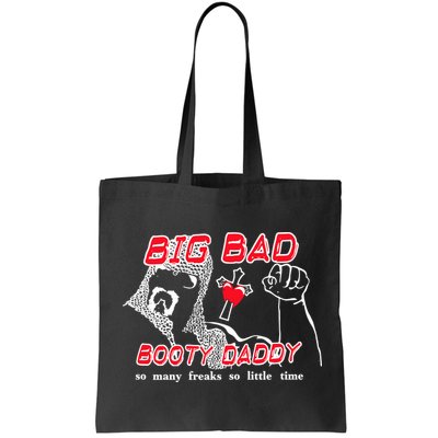 Big Bad Booty Daddy So Many Freaks So Little Time Bag