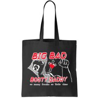 Big Bad Booty Daddy So Many Freaks So Little Time Bag