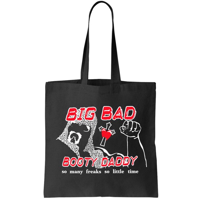 Big Bad Booty Daddy So Many Freaks So Little Time Bag