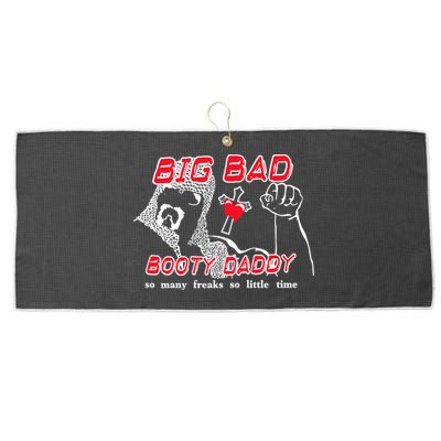 Big Bad Booty Daddy So Many Freaks So Little Time Large Microfiber Waffle Golf Towel