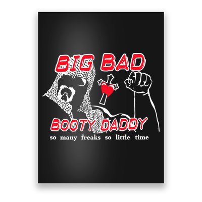 Big Bad Booty Daddy So Many Freaks So Little Time Poster