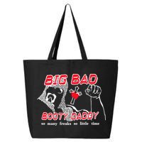 Big Bad Booty Daddy So Many Freaks So Little Time 25L Jumbo Tote