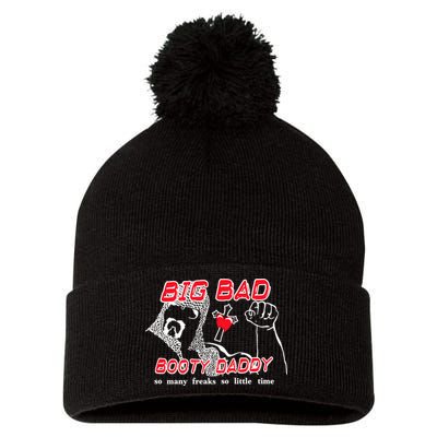 Big Bad Booty Daddy So Many Freaks So Little Time Pom Pom 12in Knit Beanie