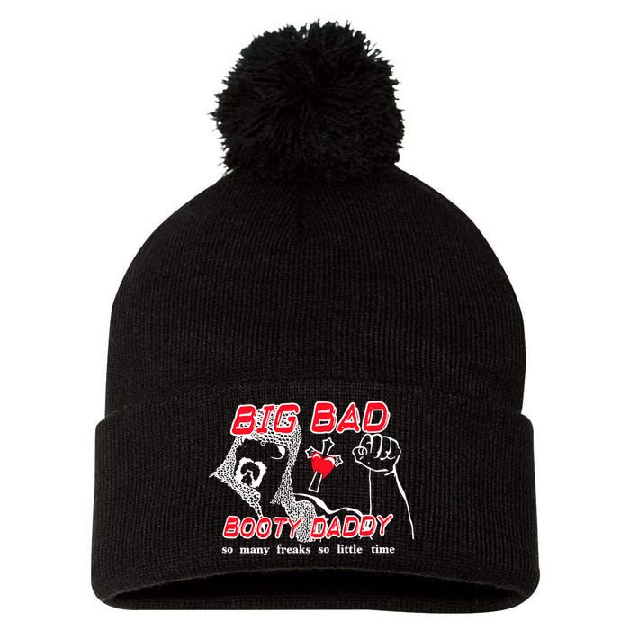 Big Bad Booty Daddy So Many Freaks So Little Time Pom Pom 12in Knit Beanie