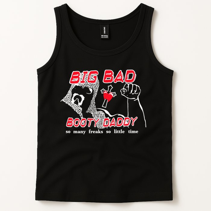 Big Bad Booty Daddy So Many Freaks So Little Time Tank Top