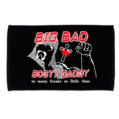 Big Bad Booty Daddy So Many Freaks So Little Time Microfiber Hand Towel