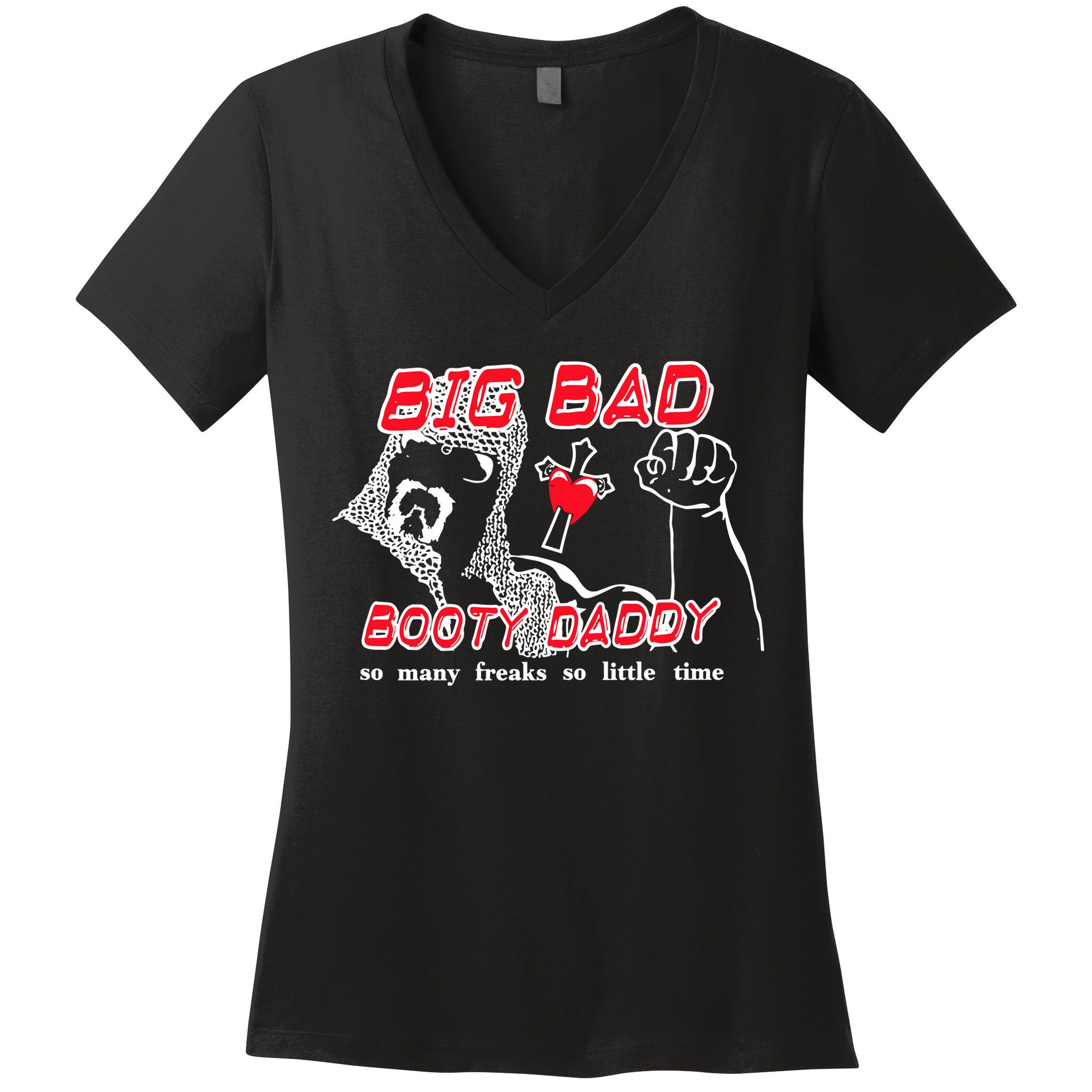 Big Bad Booty Daddy So Many Freaks So Little Time Women's V-Neck T-Shirt