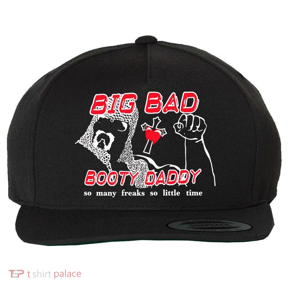 Big Bad Booty Daddy So Many Freaks So Little Time Wool Snapback Cap