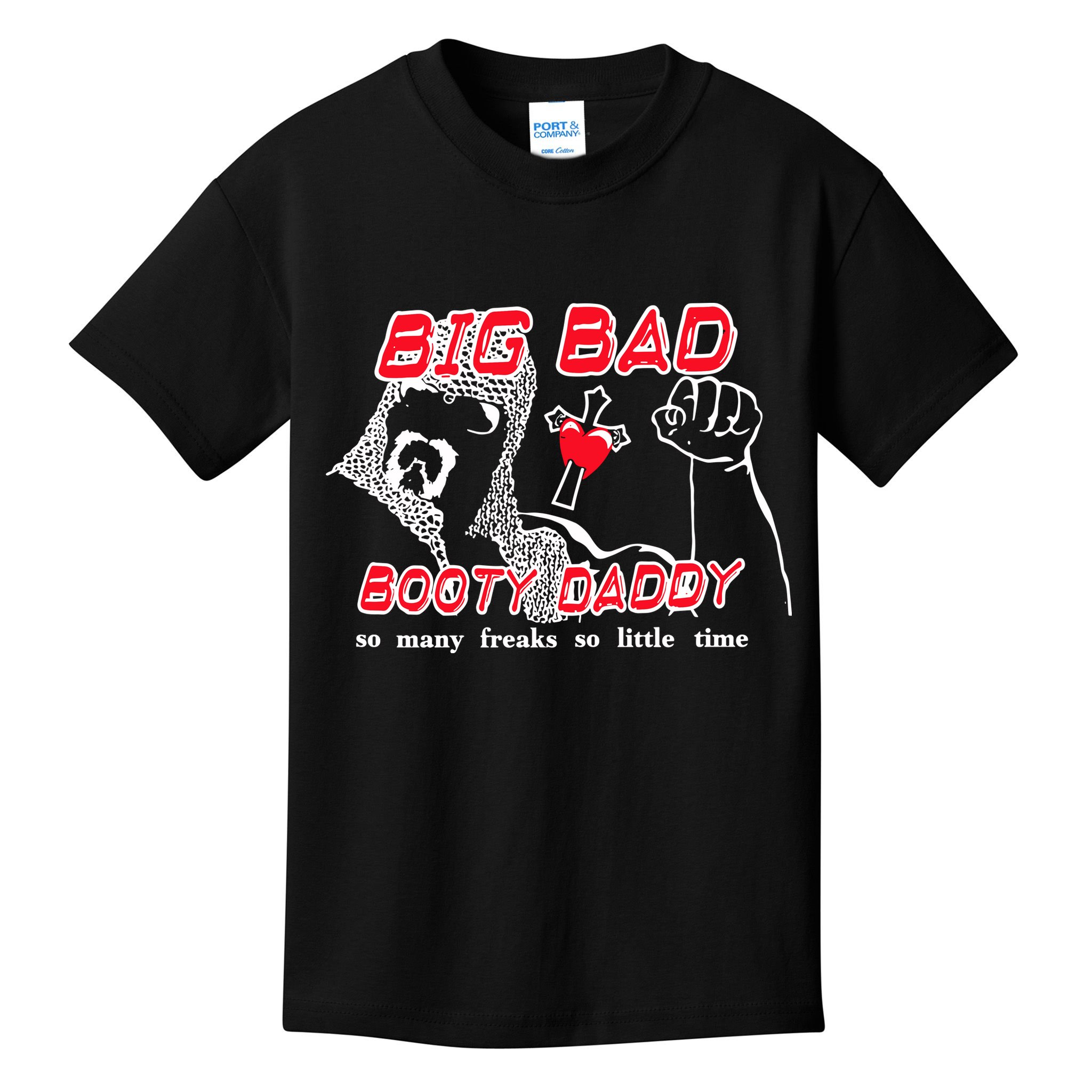 Big Bad Booty Daddy So Many Freaks So Little Time Kids T-Shirt
