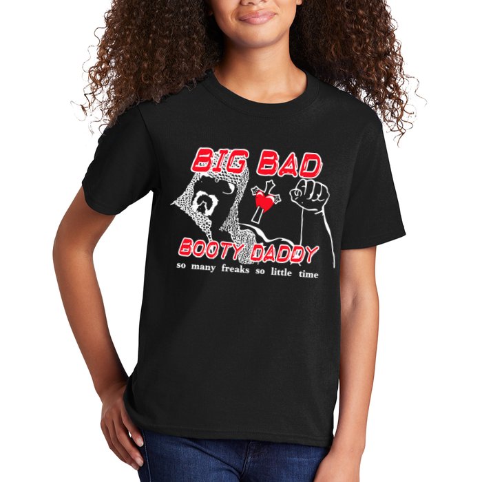 Big Bad Booty Daddy So Many Freaks So Little Time Kids T-Shirt