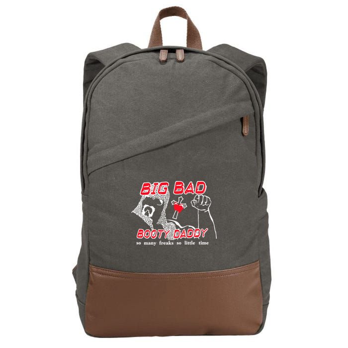 Big Bad Booty Daddy So Many Freaks So Little Time Cotton Canvas Backpack