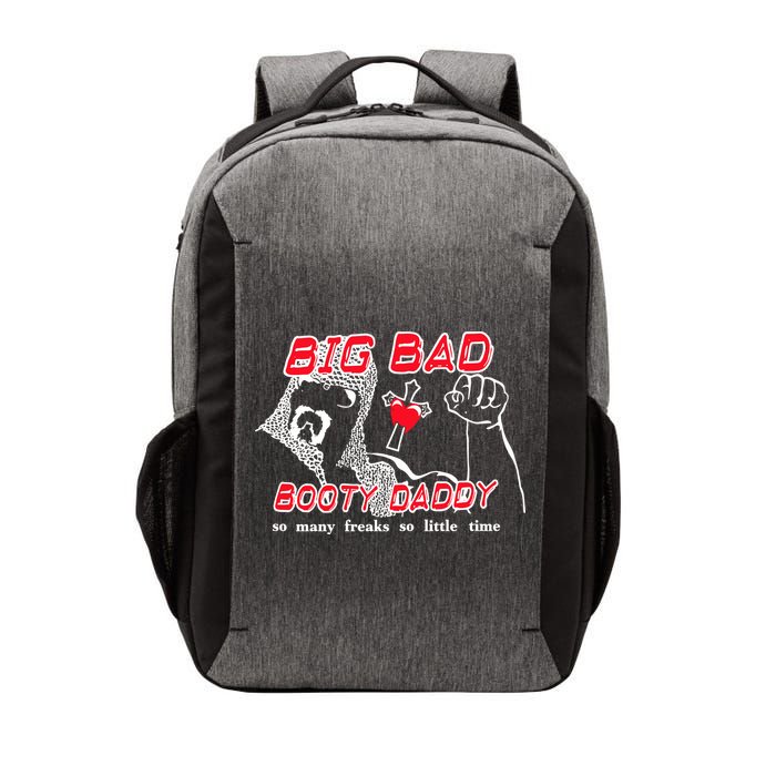 Big Bad Booty Daddy So Many Freaks So Little Time Vector Backpack