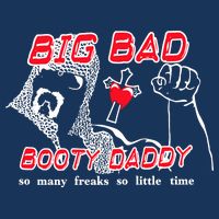 Big Bad Booty Daddy So Many Freaks So Little Time Infant Baby Jersey Bodysuit