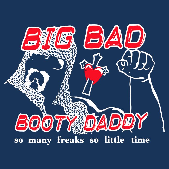 Big Bad Booty Daddy So Many Freaks So Little Time Infant Baby Jersey Bodysuit