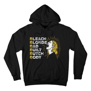 Bleach Blonde Bad Built Butch Body Funny Women Feminists Hoodie