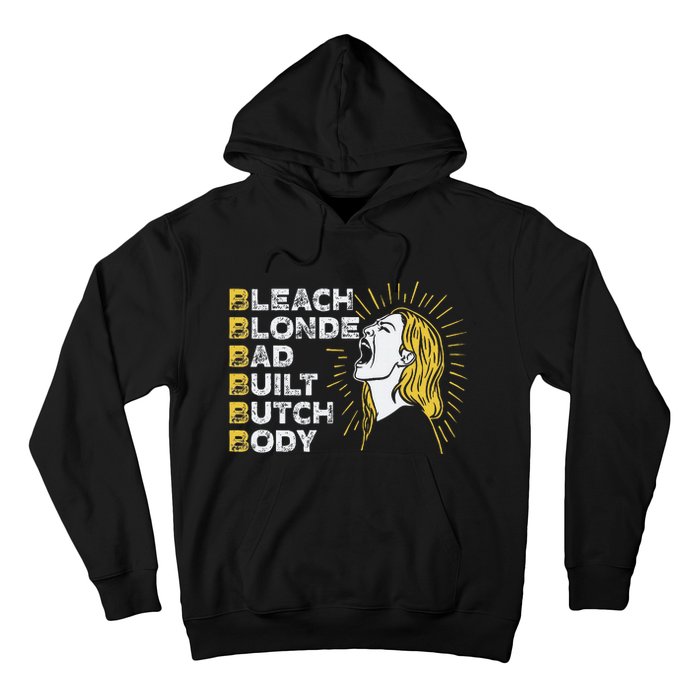 Bleach Blonde Bad Built Butch Body Funny Women Feminists Hoodie