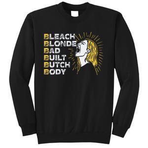 Bleach Blonde Bad Built Butch Body Funny Women Feminists Sweatshirt