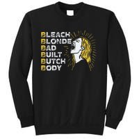 Bleach Blonde Bad Built Butch Body Funny Women Feminists Sweatshirt