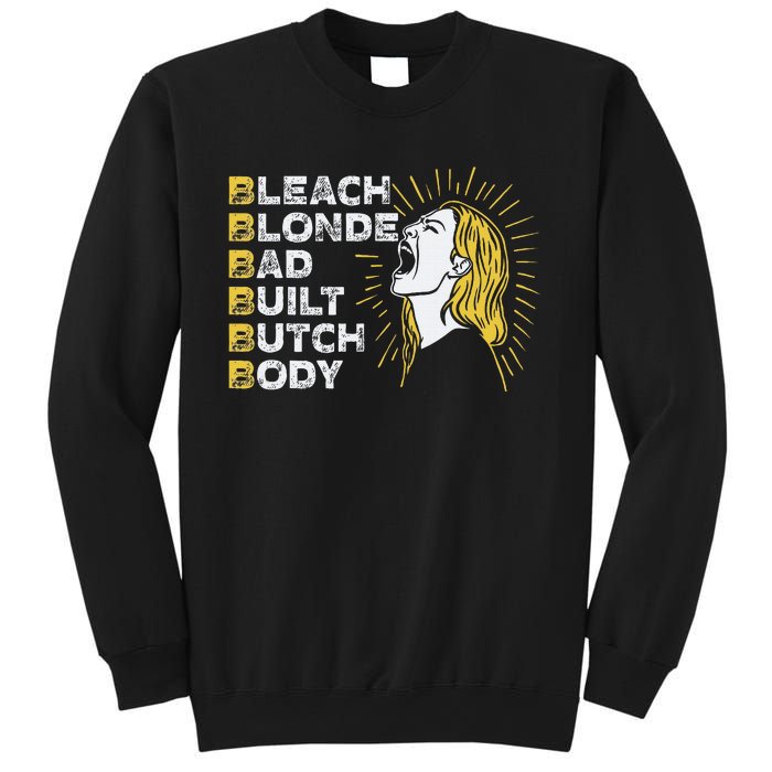 Bleach Blonde Bad Built Butch Body Funny Women Feminists Sweatshirt