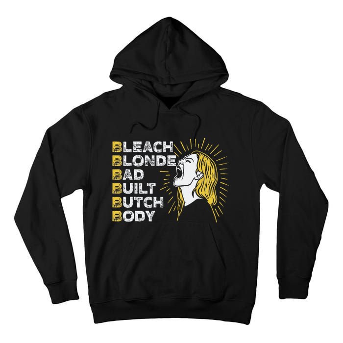 Bleach Blonde Bad Built Butch Body Funny Women Feminists Tall Hoodie