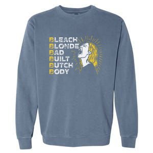 Bleach Blonde Bad Built Butch Body Funny Women Feminists Garment-Dyed Sweatshirt