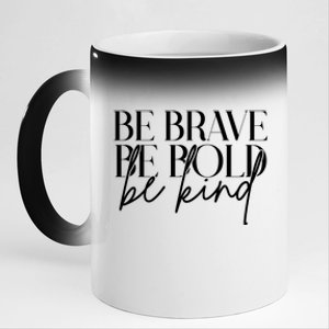 Be Brave Be Bold Be Kind Quote 11oz Black Color Changing Mug