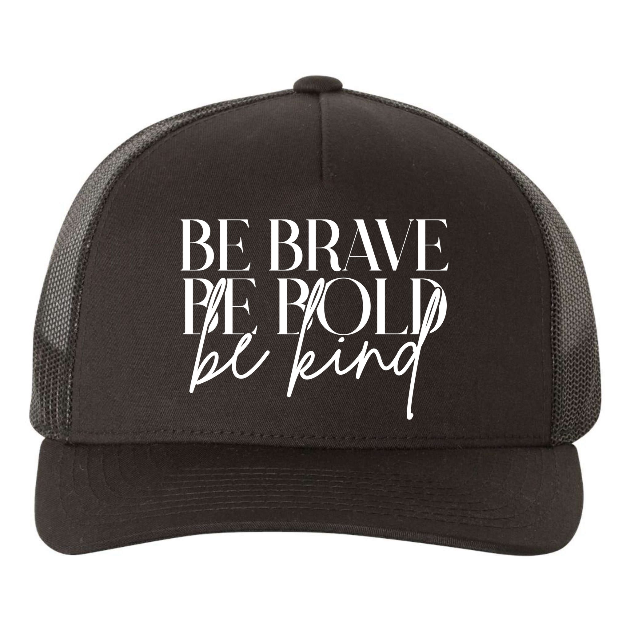 Be Brave Be Bold Be Kind Quote Yupoong Adult 5-Panel Trucker Hat