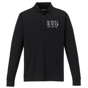 Be Brave Be Bold Be Kind Quote Performance Long Sleeve Polo