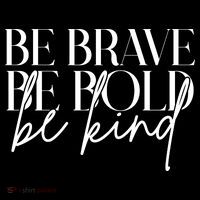 Be Brave Be Bold Be Kind Quote Flatbill Hat