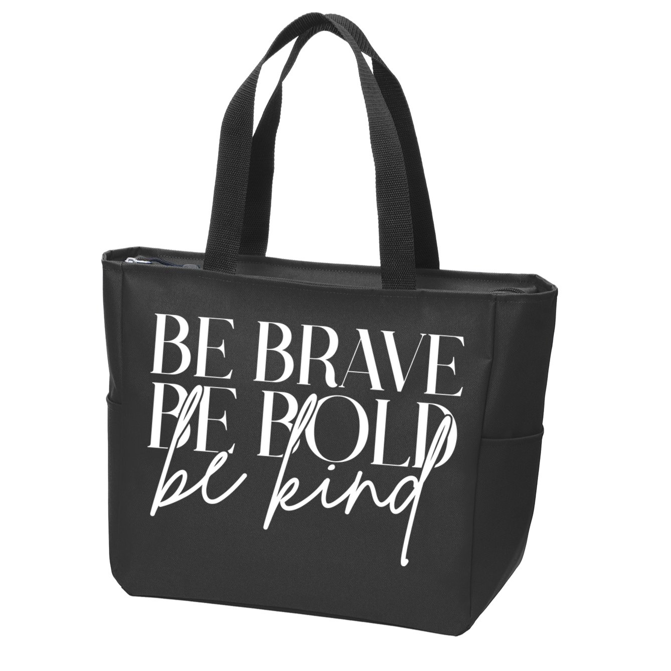 Be Brave Be Bold Be Kind Quote Zip Tote Bag