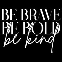 Be Brave Be Bold Be Kind Quote Zip Tote Bag
