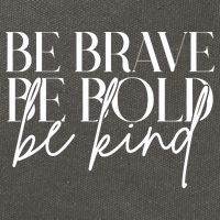 Be Brave Be Bold Be Kind Quote Cotton Canvas Backpack