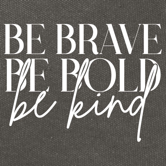 Be Brave Be Bold Be Kind Quote Cotton Canvas Backpack