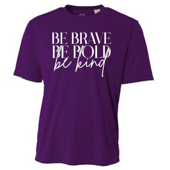 Be Brave Be Bold Be Kind Quote Cooling Performance Crew T-Shirt